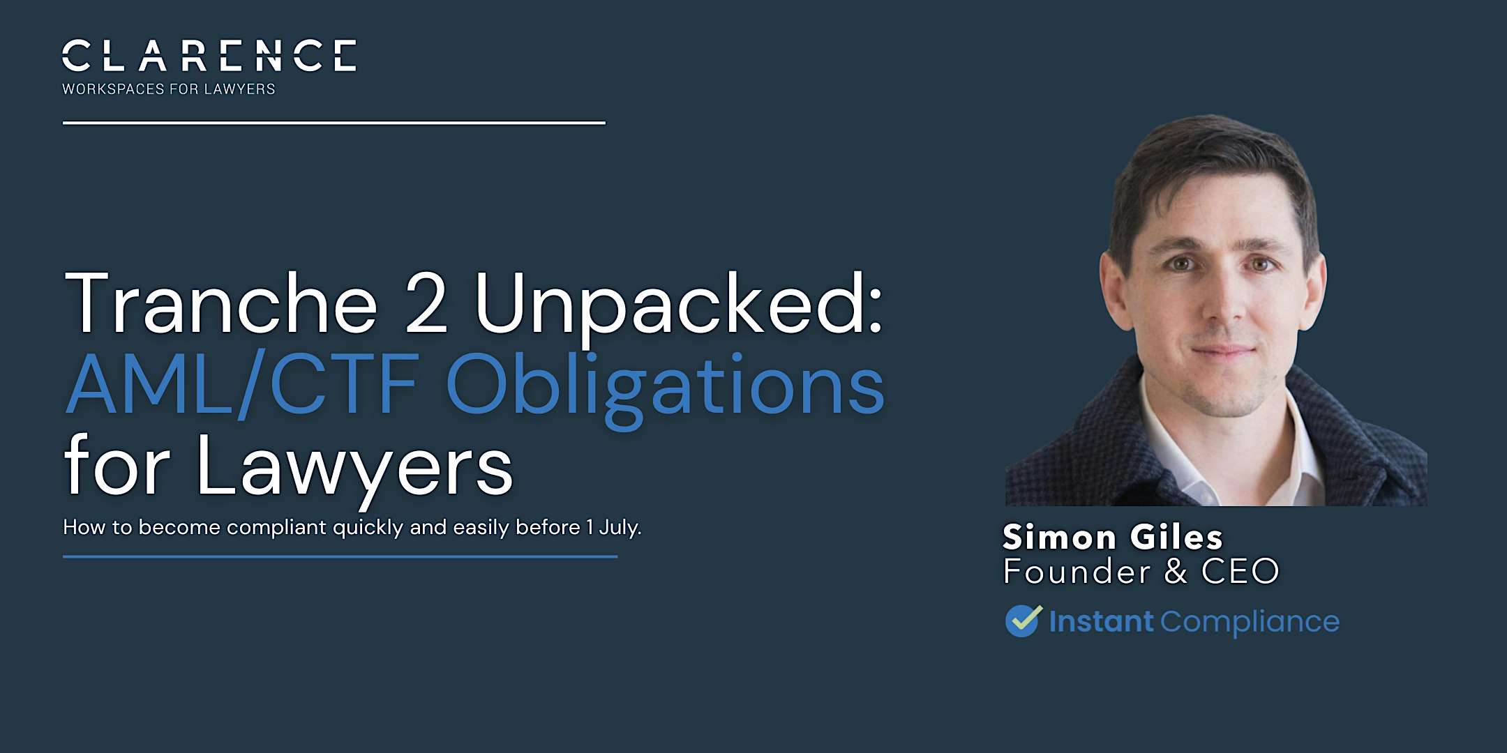 Simon Giles, Founder and CEO of Instant Compliance, on the title card for the Clarence CPD session Tranche 2 Unpacked: AML/CTF obligations for lawyers.